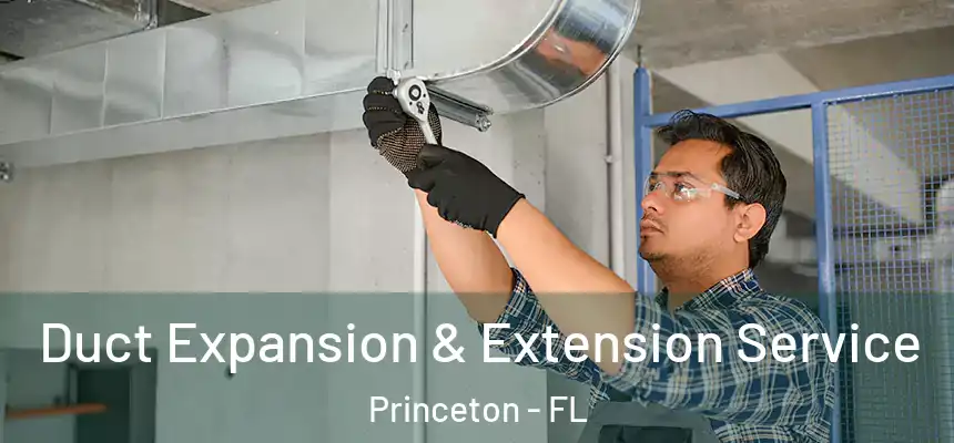  Duct Expansion & Extension Service Princeton - FL