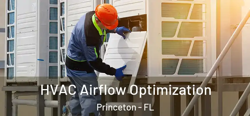  HVAC Airflow Optimization Princeton - FL