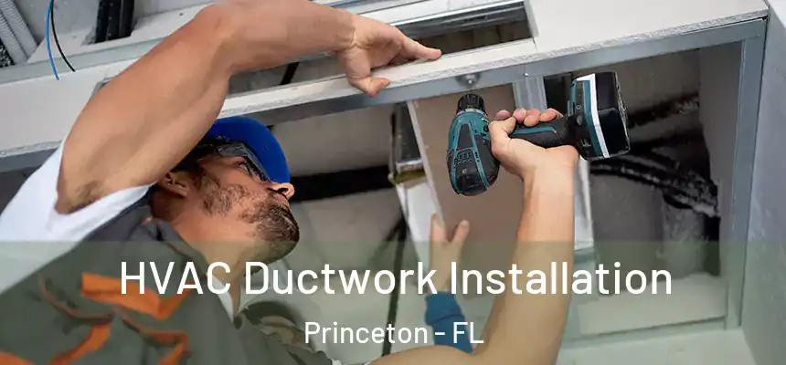  HVAC Ductwork Installation Princeton - FL