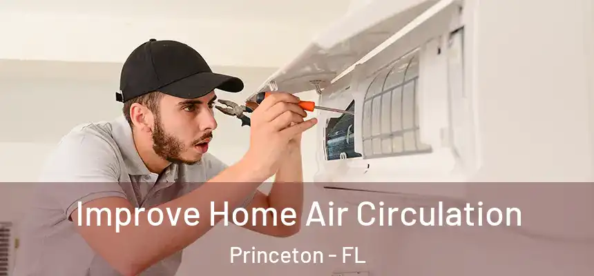  Improve Home Air Circulation Princeton - FL