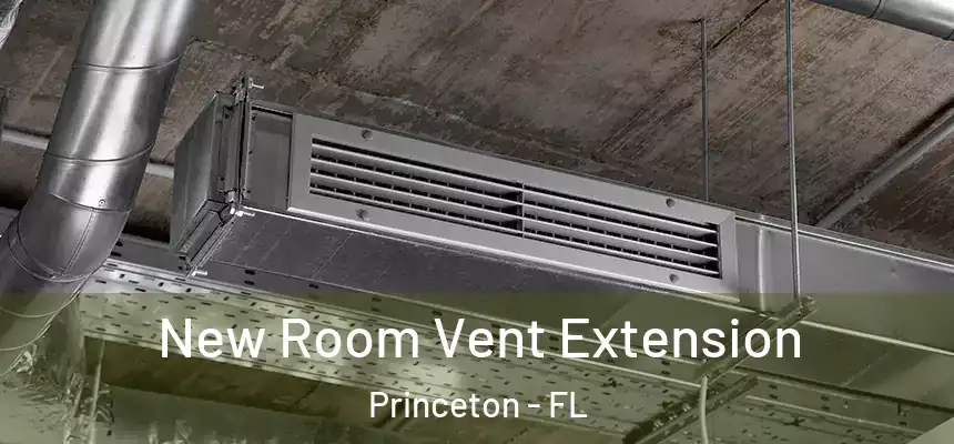  New Room Vent Extension Princeton - FL