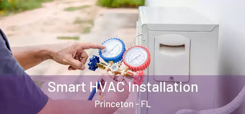  Smart HVAC Installation Princeton - FL